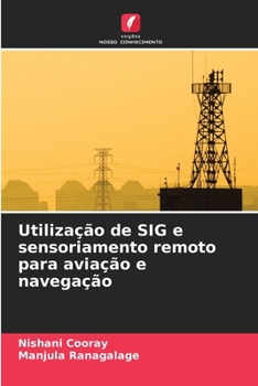 Paperback Utilização de SIG e sensoriamento remoto para aviação e navegação [Portuguese] Book