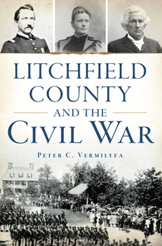 Paperback Litchfield County and the Civil War Book