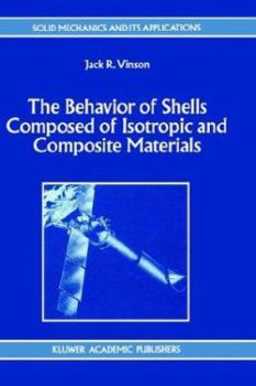 Hardcover The Behavior of Shells Composed of Isotropic and Composite Materials Book