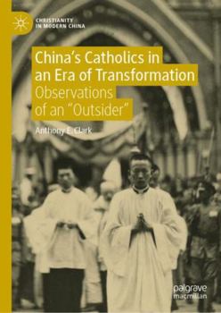 Hardcover China's Catholics in an Era of Transformation: Observations of an "Outsider" Book