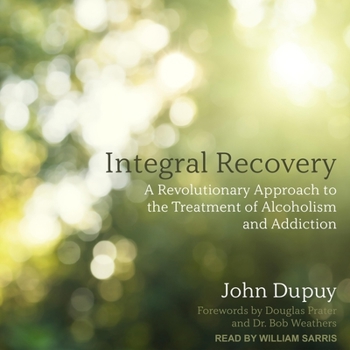 Audio CD Integral Recovery: A Revolutionary Approach to the Treatment of Alcoholism and Addiction Book