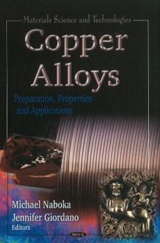 Hardcover Copper Alloys: Preparation, Properties and Applications (Materials Science and Technologies) Book