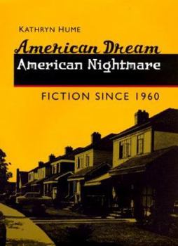 Hardcover American Dream, American Nightmare: Fiction Since 1960 Book