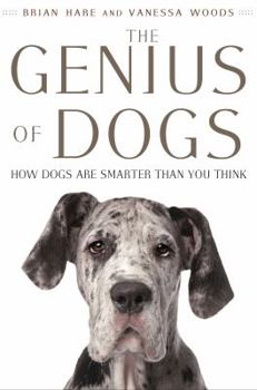 Hardcover The Genius of Dogs: How Dogs Are Smarter Than You Think Book