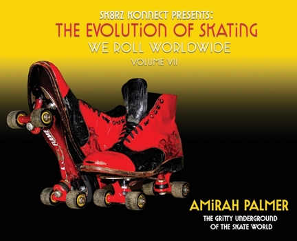 The Evolution of Skating Vol 7: We Roll Worldwide