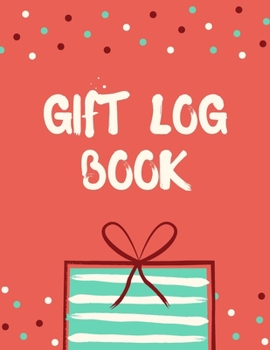 Paperback Gift Log Book: Gift Record Keeper. Recorder, Registry, Organizer, Keepsake Record for All Occasions - Birthday, Bridal, Baby Shower, Book