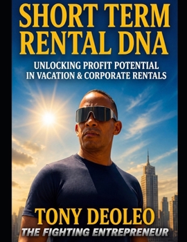 Paperback Short Term Rental DNA: Unlock the Blueprint for Profitable Vacation and Corporate Rentals Book