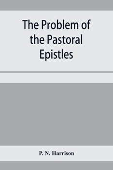 Paperback The problem of the Pastoral epistles Book