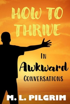 Paperback How to Thrive in Awkward Conversations Book