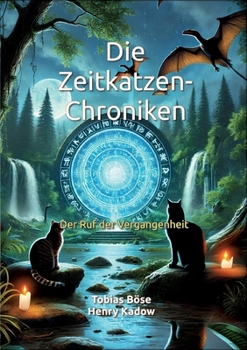 Die Zeitkatzen-Chroniken: Der Ruf der Vergangenheit (German Edition)