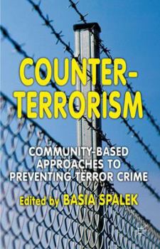 Hardcover Counter-Terrorism: Community-Based Approaches to Preventing Terror Crime Book