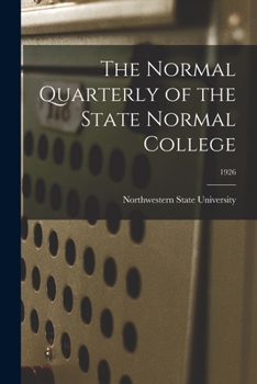 Paperback The Normal Quarterly of the State Normal College; 1926 Book