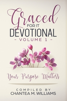 Paperback Graced For It Devotional, Volume 1: Your Purpose Matters Book