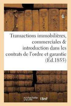 Paperback Transactions Immobilières, Commerciales & Introduction Dans Les Contrats de l'Ordre Et La Garantie [French] Book