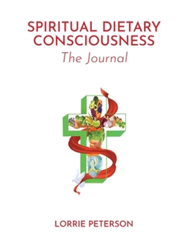 Paperback Spiritual Dietary Consciousness: The Journal Book