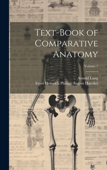Hardcover Text-Book of Comparative Anatomy; Volume 2 Book