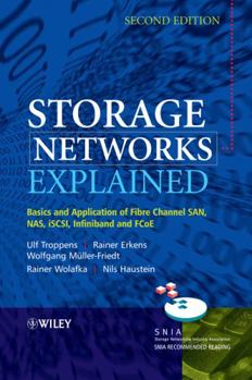 Hardcover Storage Networks Explained: Basics and Application of Fibre Channel San, Nas, Iscsi, Infiniband and Fcoe Book