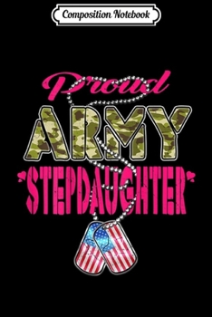 Composition Notebook: Proud Army Stepdaughter - US Flag Dog Tag Military Daughter  Journal/Notebook Blank Lined Ruled 6x9 100 Pages