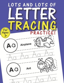 Paperback Lots and Lots of Letter Tracing Practice: My First Learn to Write Workbook, Learn to Write Workbook Practice for Kids with Pen Control, Line Tracing, Book