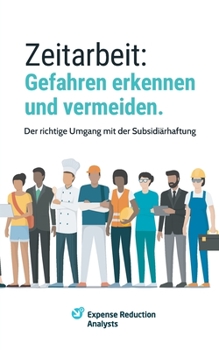 Paperback Zeitarbeit: Gefahren erkennen und vermeiden.: Der richtige Umgang mit der Subsidiärhaftung [German] Book