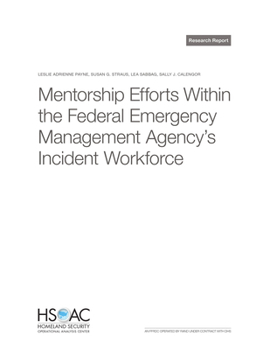 Paperback Mentorship Efforts Within the Federal Emergency Management Agency's Incident Workforce Book