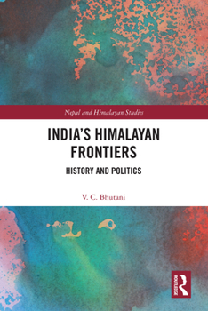 Hardcover India's Himalayan Frontiers: History and Politics Book