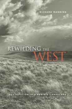Paperback Rewilding the West: Restoration in a Prairie Landscape Book