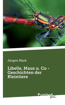 Paperback Libelle, Maus u. Co - Geschichten der Kleintiere [German] Book