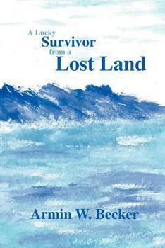 Paperback A Lucky Survivor from a Lost Land Book