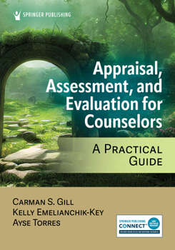 Paperback Appraisal, Assessment, and Evaluation for Counselors: A Practical Guide Book