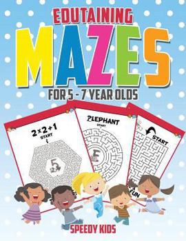 Paperback Edutaining Mazes for 5 - 7 Year Olds Book