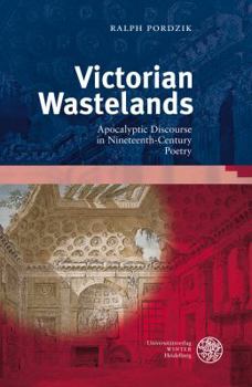 Hardcover Victorian Wastelands: Apocalyptic Discourse in Nineteenth-Century Poetry Book