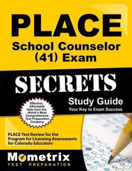 Paperback Place School Counselor (41) Exam Secrets Study Guide: Place Test Review for the Program for Licensing Assessments for Colorado Educators Book