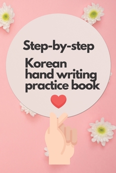 Paperback Step by step Korean hand writing book: Step by step Korean hand writing book