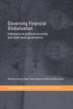 Paperback Governing Financial Globalization: International Political Economy and Multi-Level Governance Book