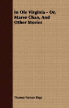 In Ole Virginia; or, Marse Chan and Other Stories