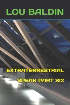 Paperback Extraterrestrial Speak Part Six Book