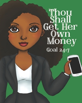 Paperback Thou Shall Get Her Own Money Goal24: 7: lined notebook for writing; girl boss gifts Book