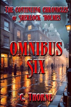 Omnibus Six: The Continuing Chronicles of Sherlock Holmes