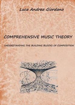 Paperback Comprehensive music theory: understanding the building blocks of composition Book