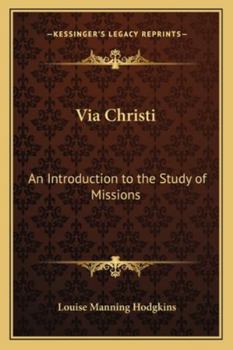 Paperback Via Christi: An Introduction to the Study of Missions Book