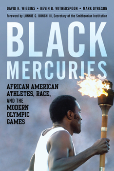 Hardcover Black Mercuries: African American Athletes, Race, and the Modern Olympic Games Book