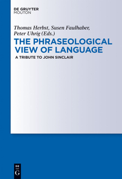 Hardcover The Phraseological View of Language: A Tribute to John Sinclair Book