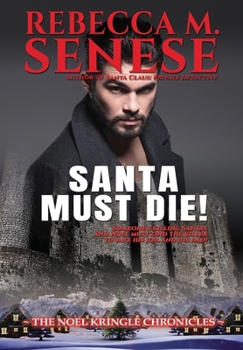 Santa Must Die! (The Noel Kringle Chronicles)