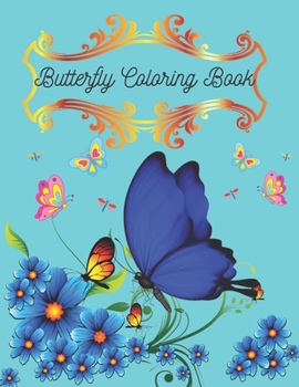 Paperback Butterfly Coloring Book: Butterfly Lover Gifts for Toddlers, Kids Ages 2-4, 4-8, or Adult Relaxation . Book