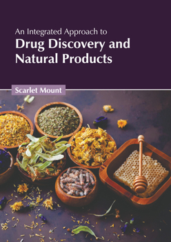 Hardcover An Integrated Approach to Drug Discovery and Natural Products Book