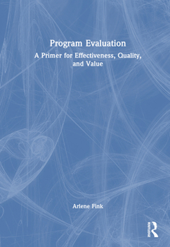 Hardcover Program Evaluation: A Primer for Effectiveness, Quality, and Value Book