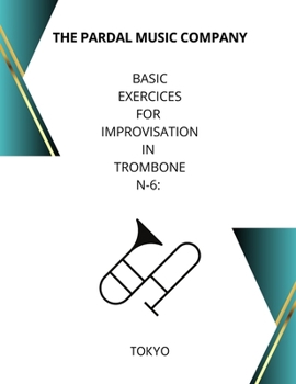 Paperback Basic Exercices for Improvisation in Trombone N-6: Tokyo Book