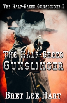 Paperback The Half-Breed Gunslinger (The Half-Breed Gunslinger I) Book