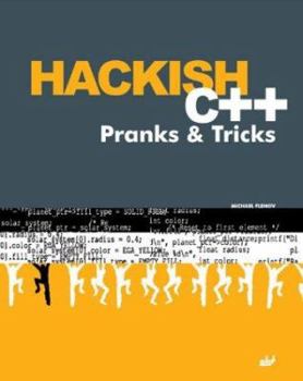 Paperback Hackish C++ Pranks & Tricks [With CDROM] Book